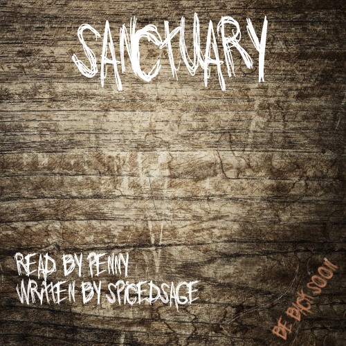 a wooden texture with sanctuary read by Penny written by  SpicedSage written on it in scratchy text. Be Back Soon is written in the lower right