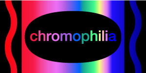 chromophilia