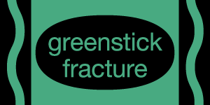 greenstick fracture