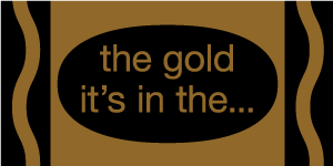 the gold it's in the...