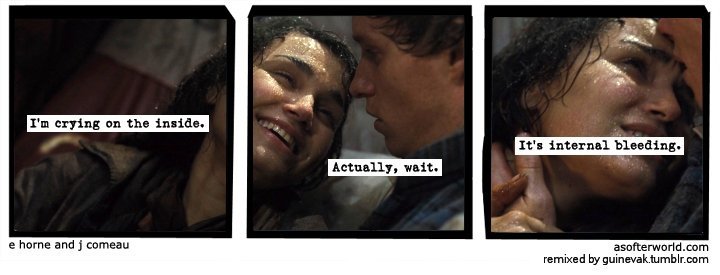 [Eponine's death] I'm crying on the inside. / Actually, wait. / It's internal bleeding.