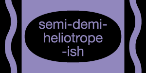 semi-heliotrope