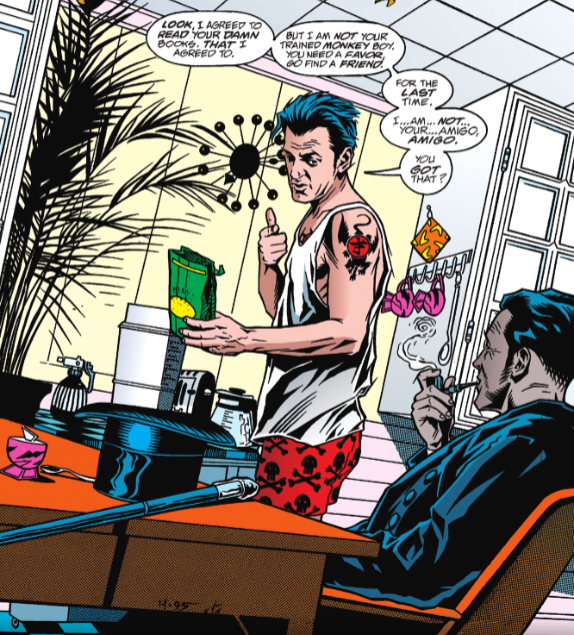A page from Starman #10. Jack is making coffee in his boxers, griping at the Shade. The Shade is sitting at his kitchen table, smoking a shadowy pipe. Jack: Look, I agreed to read your damn books. That I agreed to. But I am not your trained monkey boy. You need a favor, go fin a friend. For the last time, I...am...not...your...amigo, amigo. You got that?
