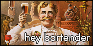hey bartender