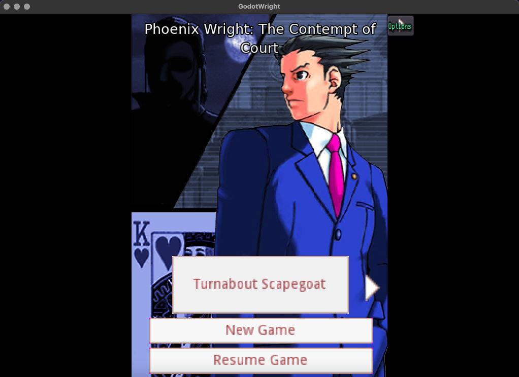 Screenshot of GodotWright running on MacOS. The case selection menu for Phoenix Wright: Ace Attorney: The Contempt of Court is set to the first case "Turnabout Scapegoat". The case art depicts Phoenix Wright standing against a blue background, with the silhouette of an unknown character and a King of Hearts playing card depicted alongside him. Two options are selectable below the case's title: "New game" and "Resume game".