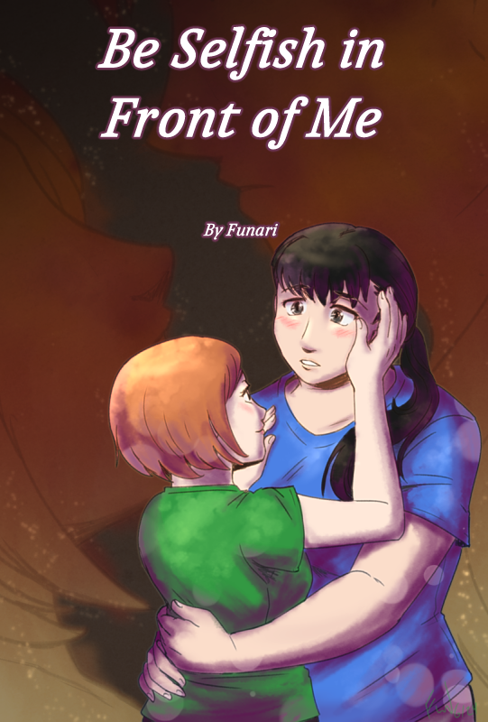 Cover art for "Be Selfish in Front of Me" featuring Kasuga and Nomoto both in the background and foreground. BG versions are in profile view looking at one another, their bodies in a fiery silhouette. The foreground features the two in an embrace. Kasuga is looking down at Nomoto with her face blushing, curious at the other woman. Nomoto is looking up at Kasuga with a smile, and she is also caressing Kasuga's cheek with her right hand
