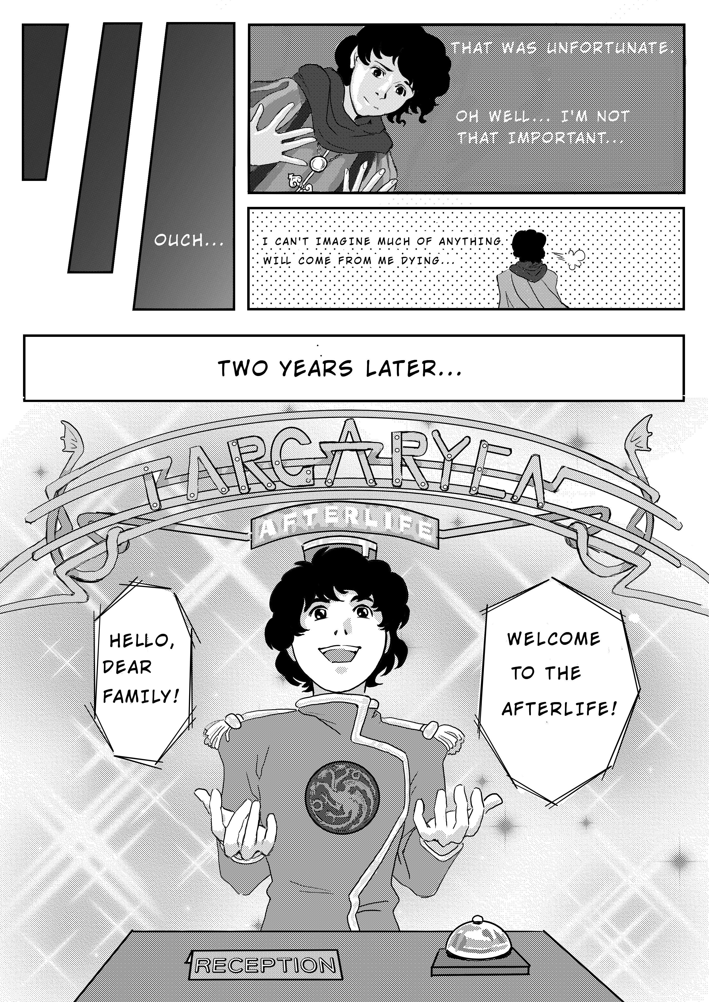 Lucerys realizes he has died. Oh well. Nothing important will come of his death. Two years later he's wearing a bell boy uniform and welcoming his family to the Targaryen Afterlife, in the form of a big hotel.