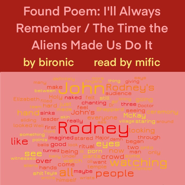 Word-cloud of the found poem with John and Rodney's names prominent, in pinks, reds, and golds. Text gives the title, writer and reader.