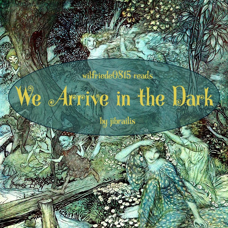 Illustration of faeries in a wood. Alternative image links: https://archive.org/download/we_arrive_in_the_dark/we_arrive_in_the_dark_cover.jpg and https://drive.google.com/file/d/1kdtYh0M6fX-NYhsPVqw7Ntt1jGbjDIlM/view?usp=drive_link