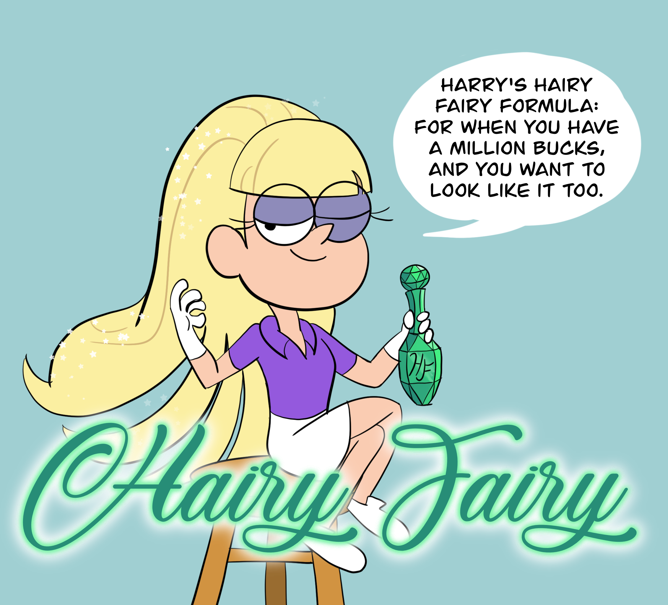 Panel four: Pacifica winking at the viewer and flipping out her hair which has returned to its original long length, while she continues displaying the green bottle. She says, "Harry's Hairy Fairy Formula: for when you have a million bucks, and you want to look like it too." Large green cursive words saying "Hairy Fairy" cover the bottom of the image.