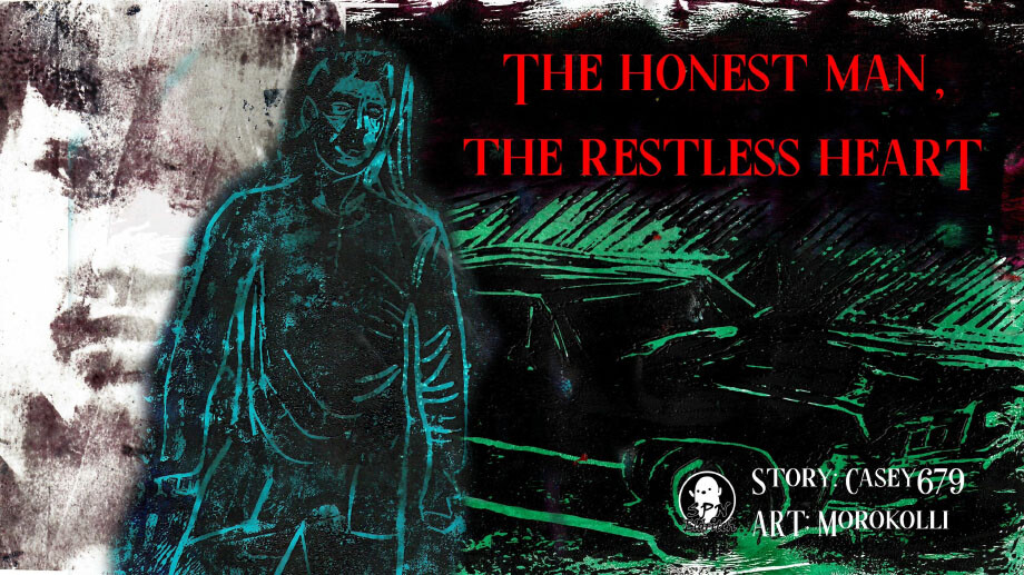 The Honest Man, The Restless Heart by casey679 with art by Morokolli