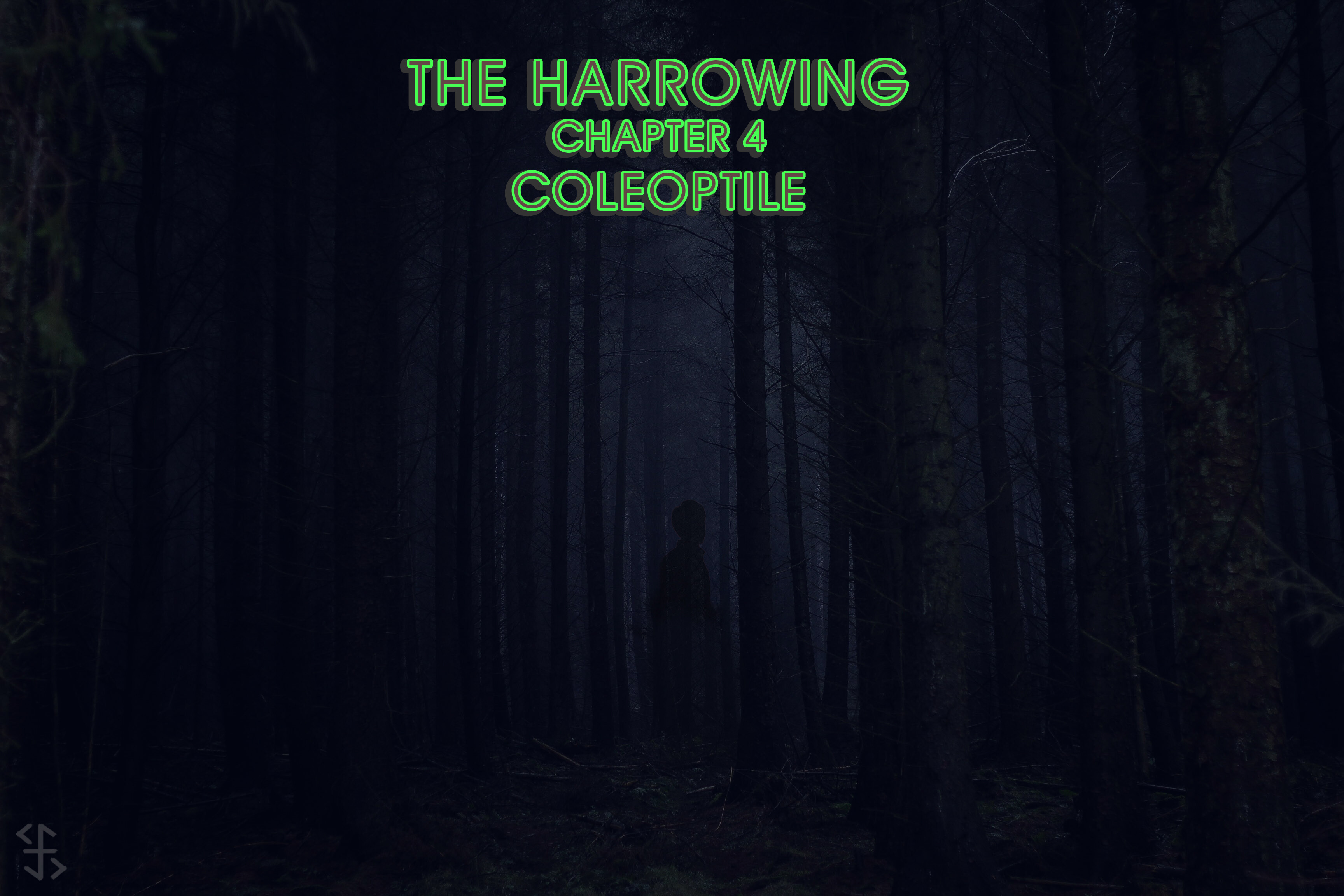 a dark pine forest with the shadow of a boy in the center and the words The Harrowing Chapter 4 Coleoptile in green text