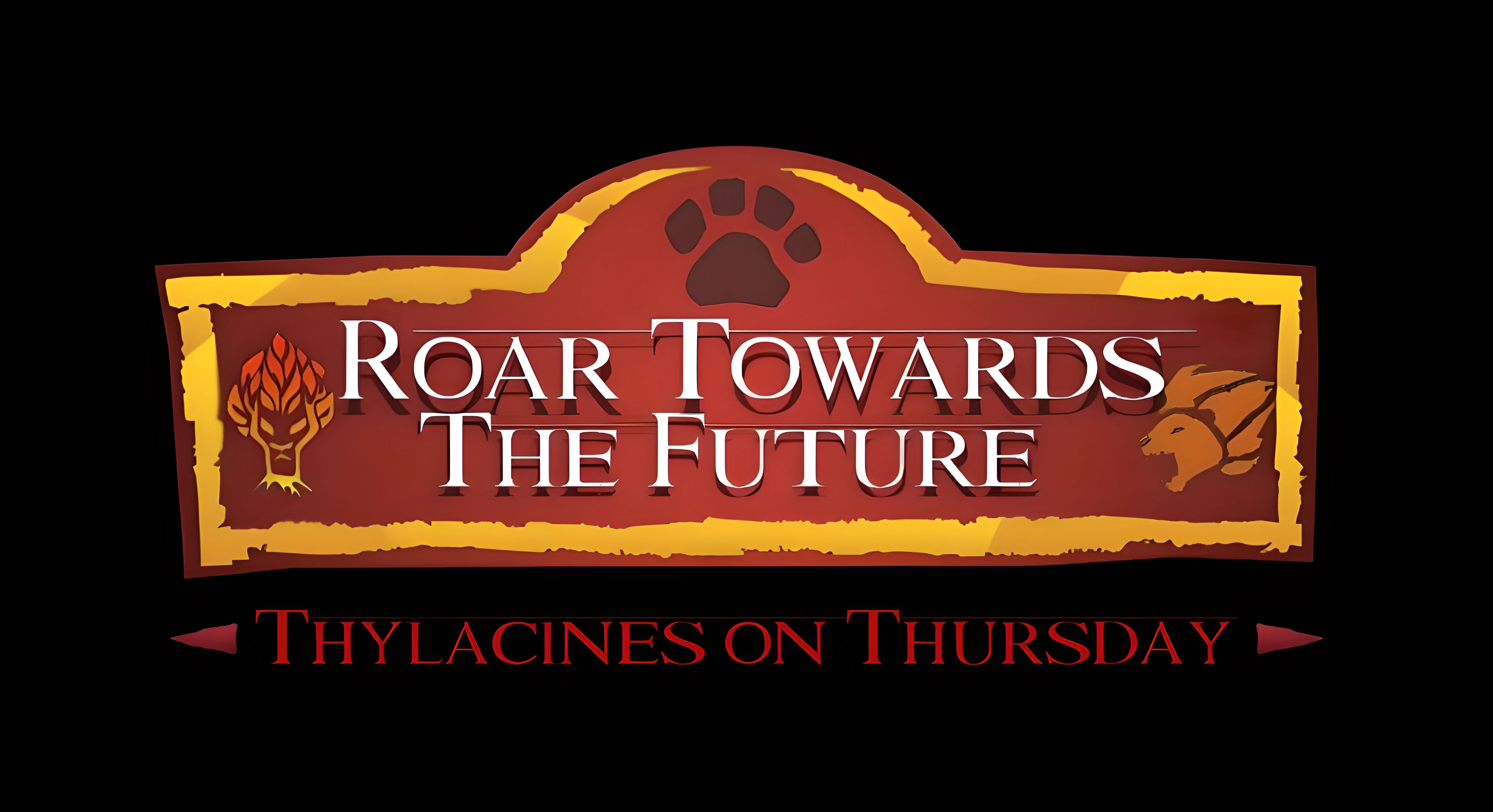 Roar Towards the Future - Thylacines on Thursday