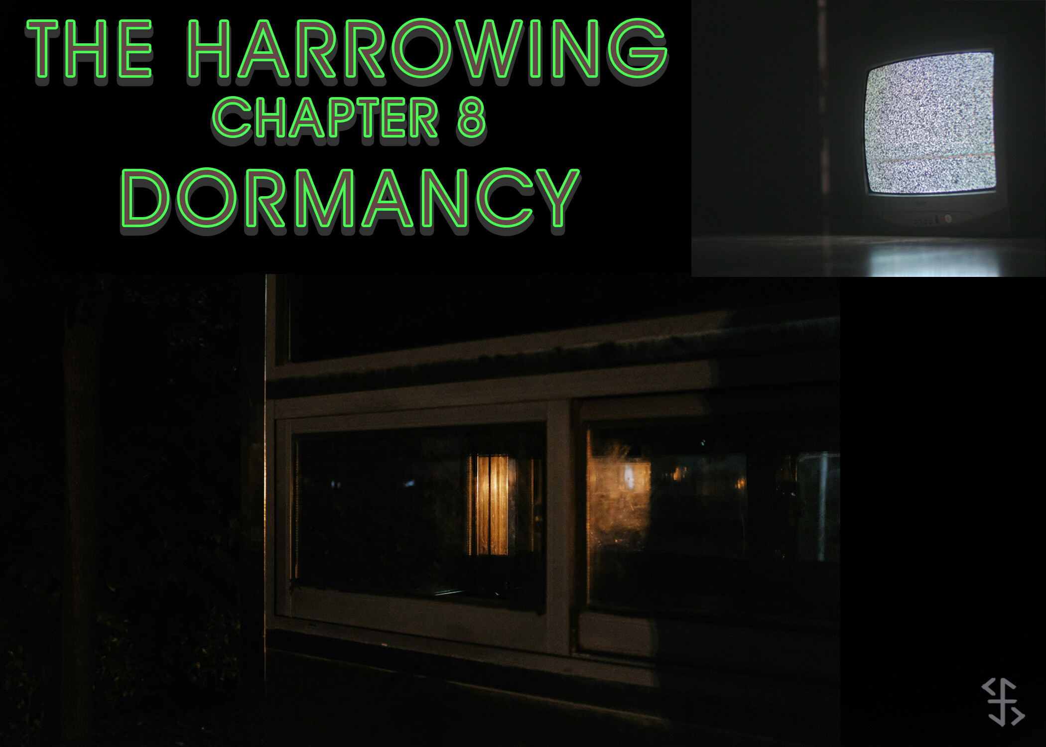 a large window in the dark, alongside static on a TV and the words THE HARROWING CHAPTER 8 DORMANCY