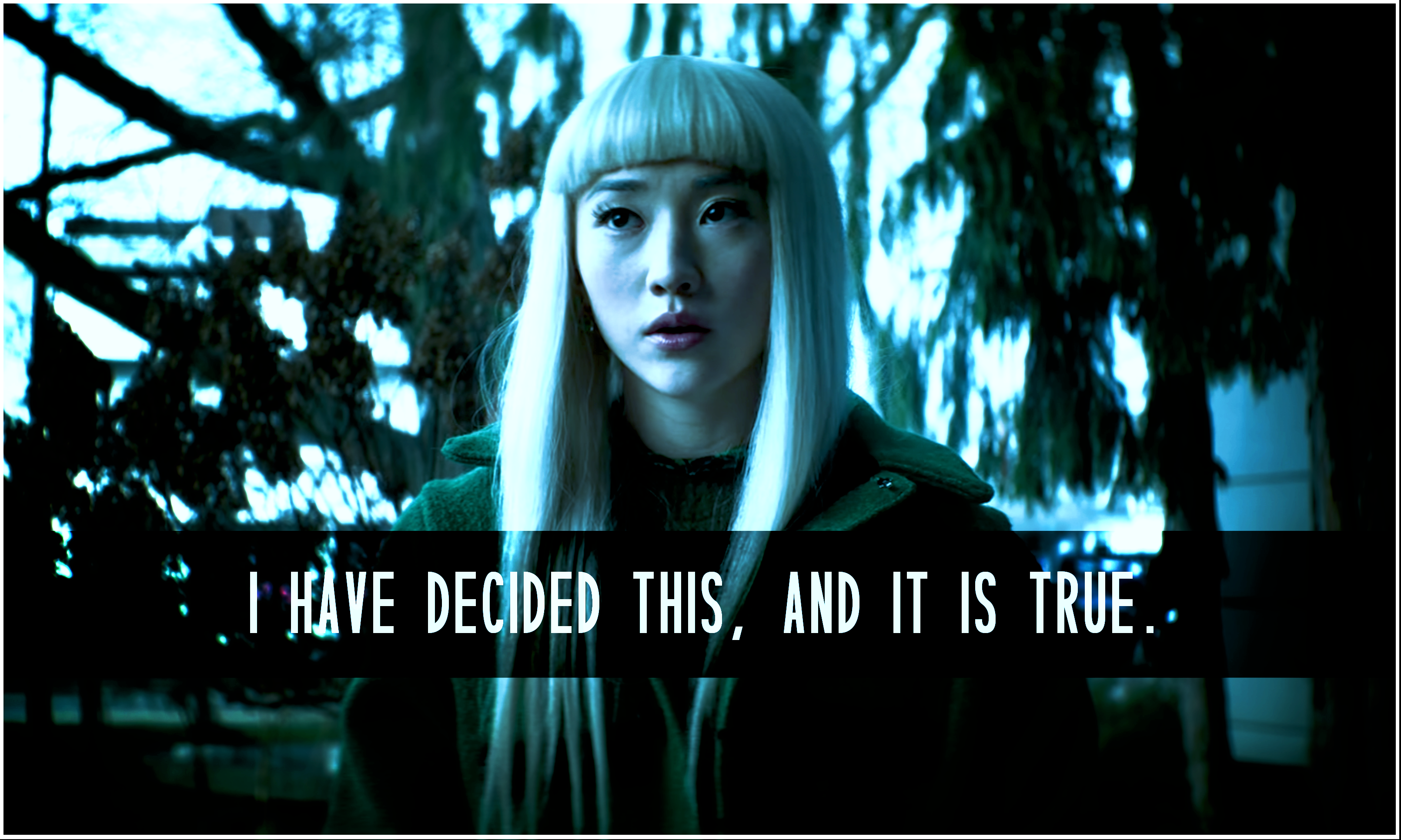 I have decided this, and it is true.