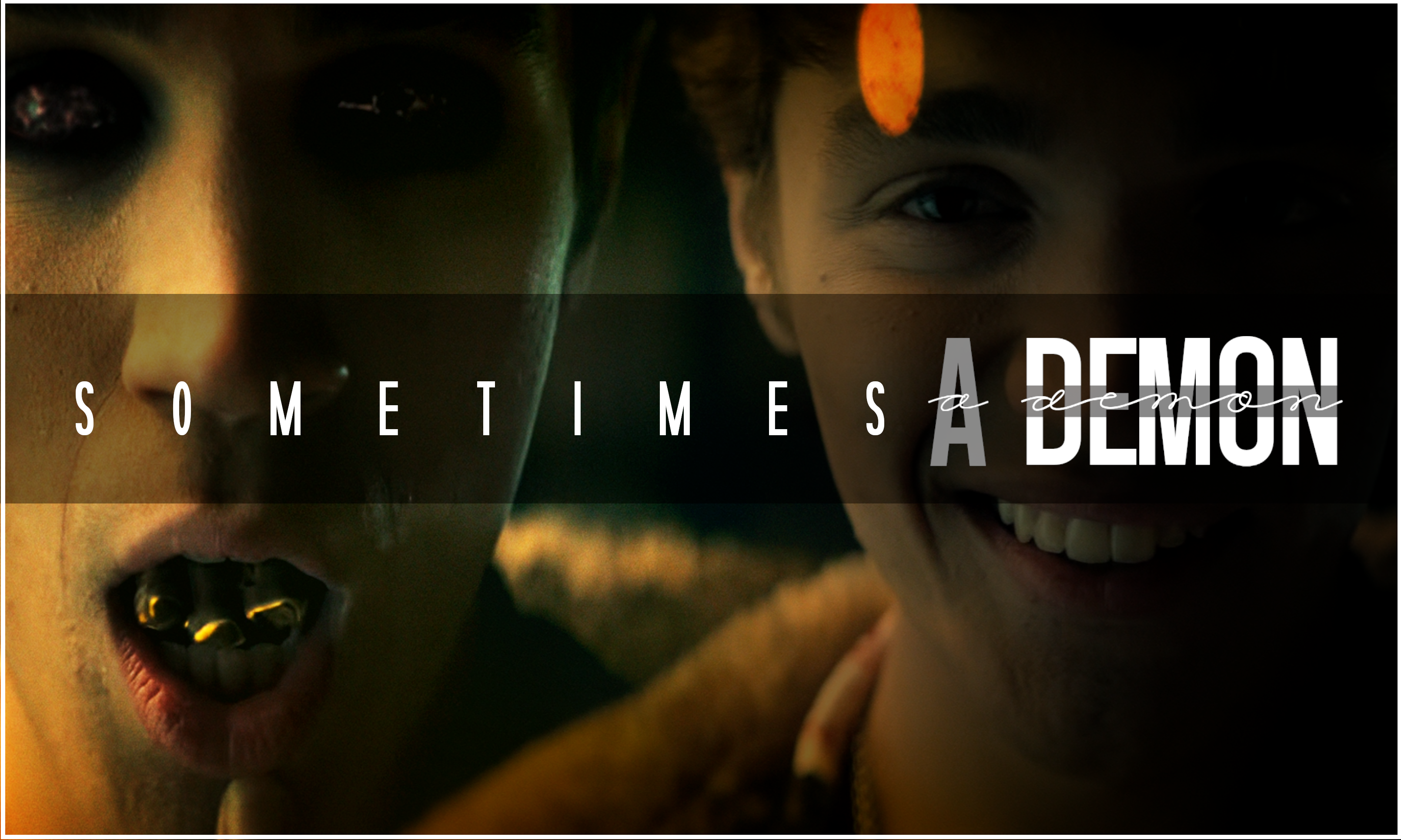 sometimes a demon,