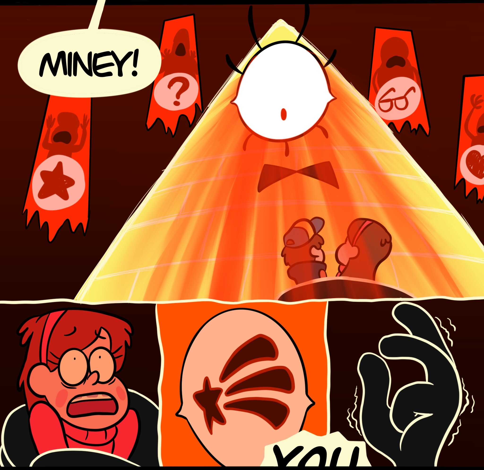 Panel three: triangle Bill Cipher, in the Fearamid during Weirdmageddon with tapestries of various zodiac members hanging above him, staring with a glowing red eye down at Dipper and Mabel in his hands. He continues speaking, "Miney!" Panel four: Mabel in Bill's hand, bathed in red light, staring up at him in terror. Panel five: Bill's eye, displaying Mabel's Shooting Star zodiac symbol. Panel six: Bill's hand, trembling, as he prepares to snap his fingers. Cut off at the bottom of the panel is half the word "YOU."