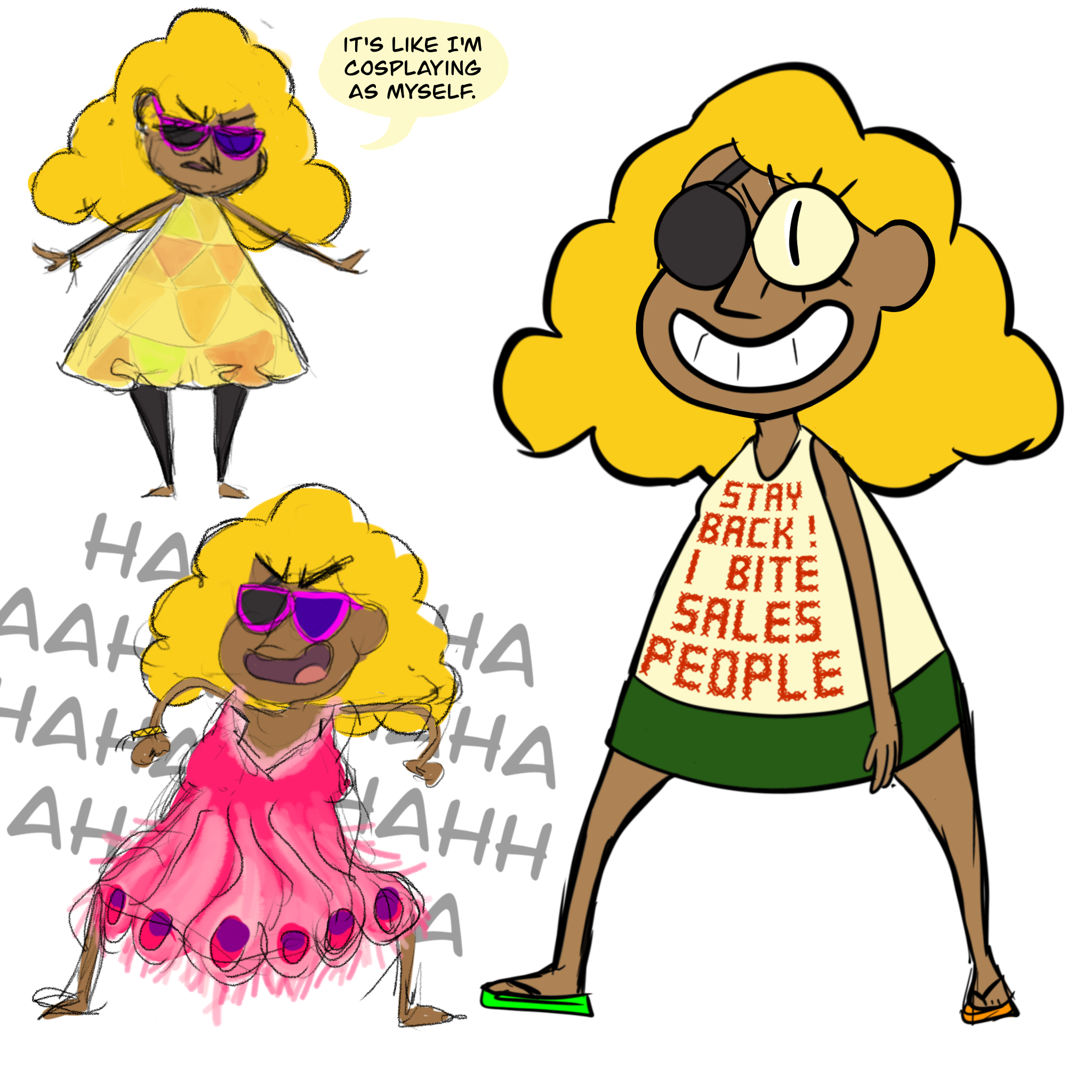 Human Bill wearing a tank top that says "STAY BACK! I BITE SALES PEOPLE"; two small sketchy doodles of Bill, one of him in a triangle-covered yellow dress and black leggings saying "it's like I'm cosplaying as myself" and one of him wearing a pink dress covered in pink peacock feathers that's too big for him as he laughs maniacally.