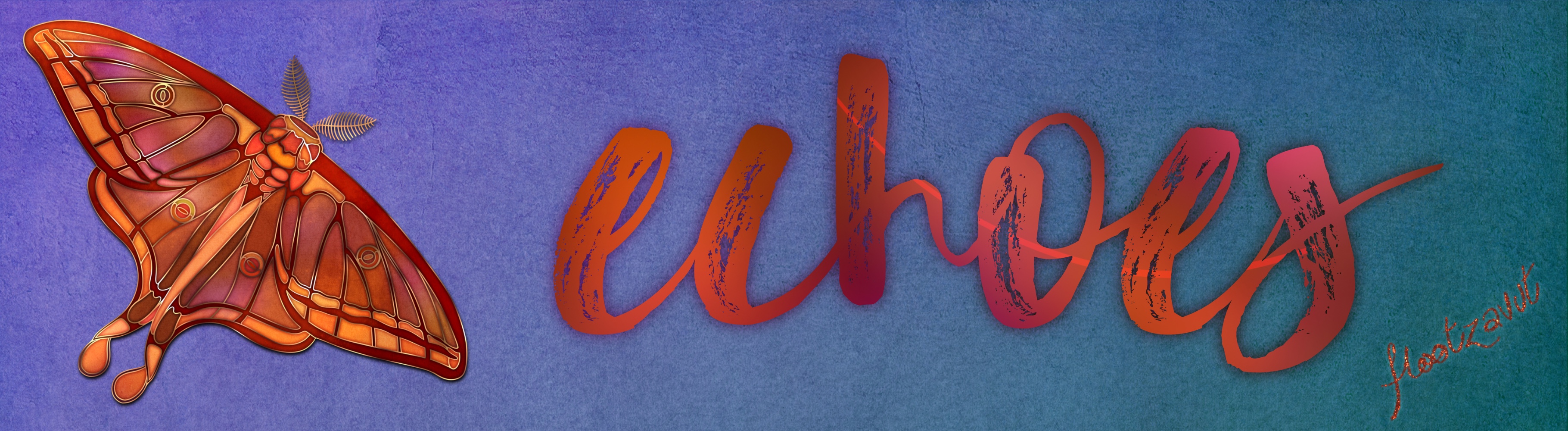 the background of the banner is purple on the left shading to turquoise on the right and it's textured a bit like it's watercolour paper or a similar medium; on the left hand side is what looks like an enamel of cloisonné brooch of a moth in shades of orange and red, it is broadly very similar to a Spanish moon moth, but instead of green wings, they are red, orange, and burgundy, with small amounts of yellow; towards the right of the banner it says echoes in a brush font, and the letters are coppery-metallic; in the bottom right hand corner it says flootzavut in writing that's kind of glittery