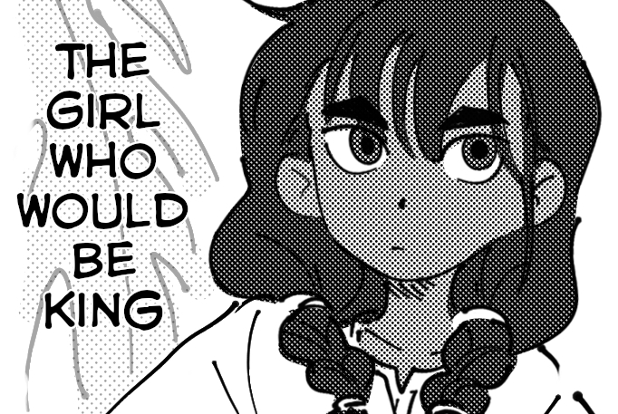 The Girl Who Would Be King