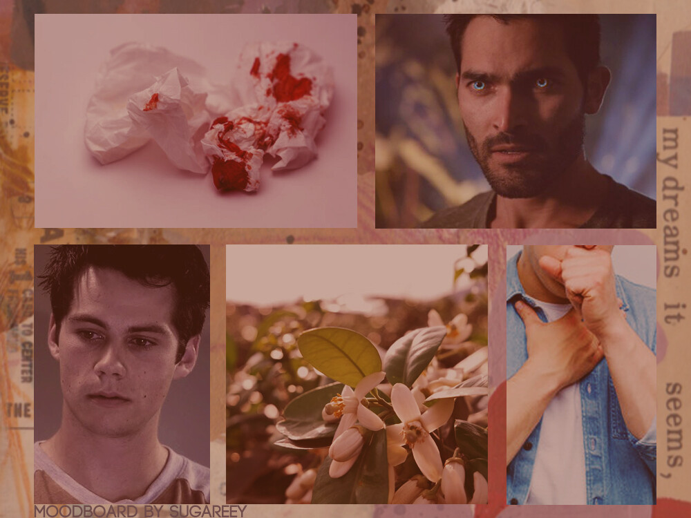A moodboard compilation displaying a bloody tissue, a concerned looking Derek with glowing eletric blue eyes, Stiles coughing, orange blossom flowers, and a dejected, sad looking Stiles.