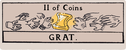A title card that looks like a tarot card. Two of Coins: Grat