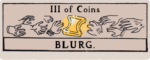 A title card that looks like a tarot card. Three of Coins: Blurg