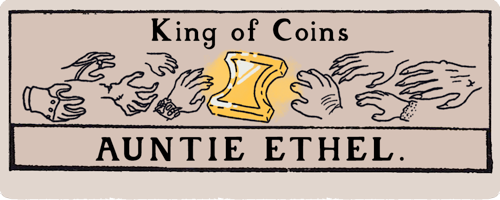 A title card that looks like a tarot card. King of Coins: Auntie Ethel