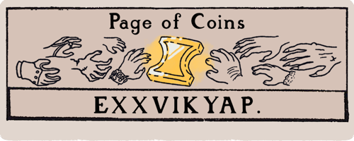 A title card that looks like a tarot card. Page of Coins: Exxvıkyap