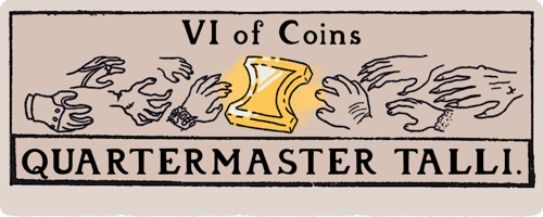A title card that looks like a tarot card. Six of Coins: Quartermaster Talli