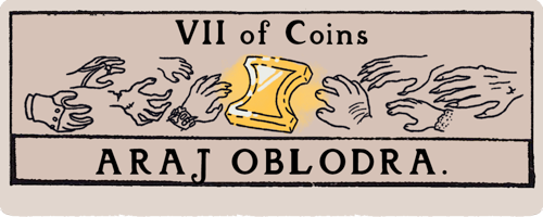 A title card that looks like a tarot card. Seven of Coins: Araj Oblodra