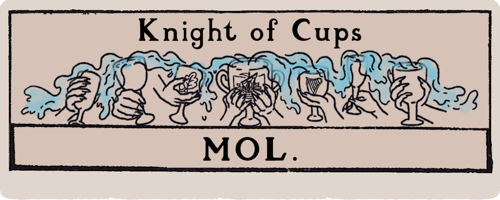 A title card that looks like a tarot card. Knight of Cups: Mol
