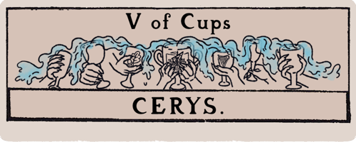 A title card that looks like a tarot card. Five of Cups: Cerys