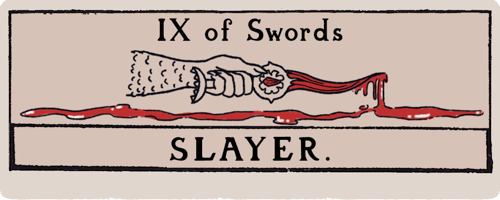 A title card that looks like a tarot card. Nine of Swords: Slayer