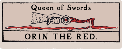 A title card that looks like a tarot card. Queen of Swords: Orin the red