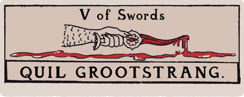 A title card that looks like a tarot card. Five of Swords: Quil grootstrang
