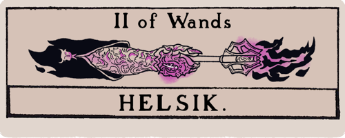 A title card that looks like a tarot card. Two of Wands: Helsik