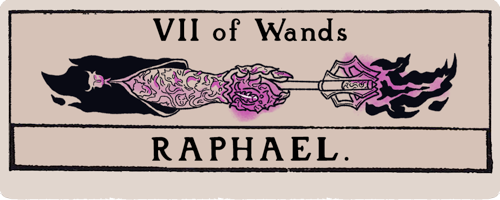 A title card that looks like a tarot card. Seven of Wands: Raphael