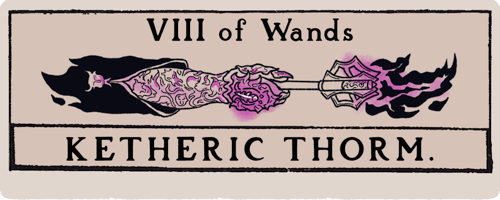 A title card that looks like a tarot card. Eight of Wands: Ketheric Thorm