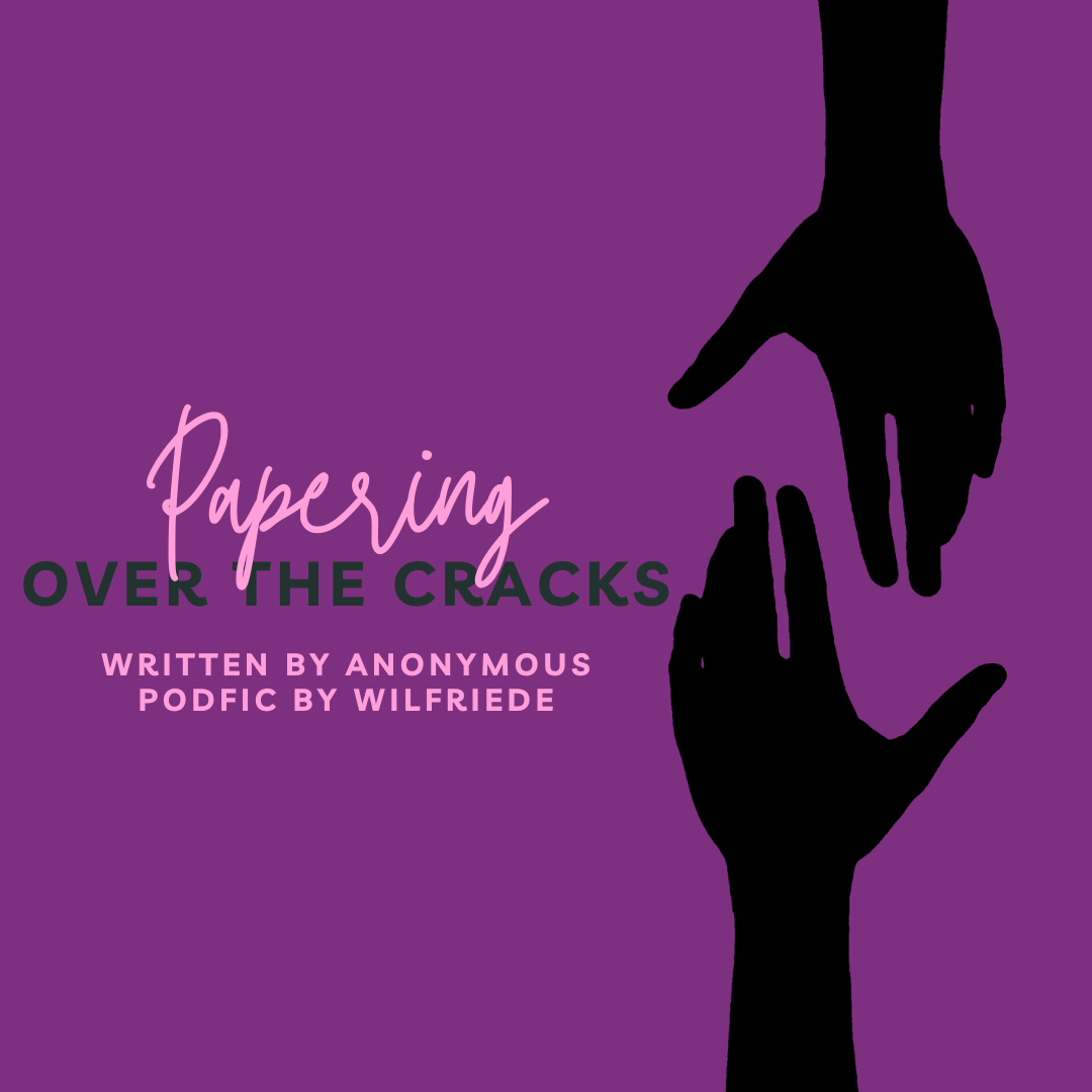 Podfic cover. Purple background. Black shape of hands reaching for each other. Alternate image links: https://drive.google.com/file/d/1W76BrdAV-K9KuaboRaE_P0PcU6GREJEG/view?usp=drive_link and https://archive.org/download/papering_over_the_cracks/papering_over_the_cracks_cover.png