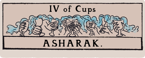 A title card that looks like a tarot card. Four of Cups: Asharak