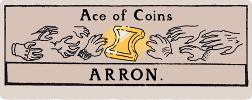 A title card that looks like a tarot card. Ace of Coins: Arron