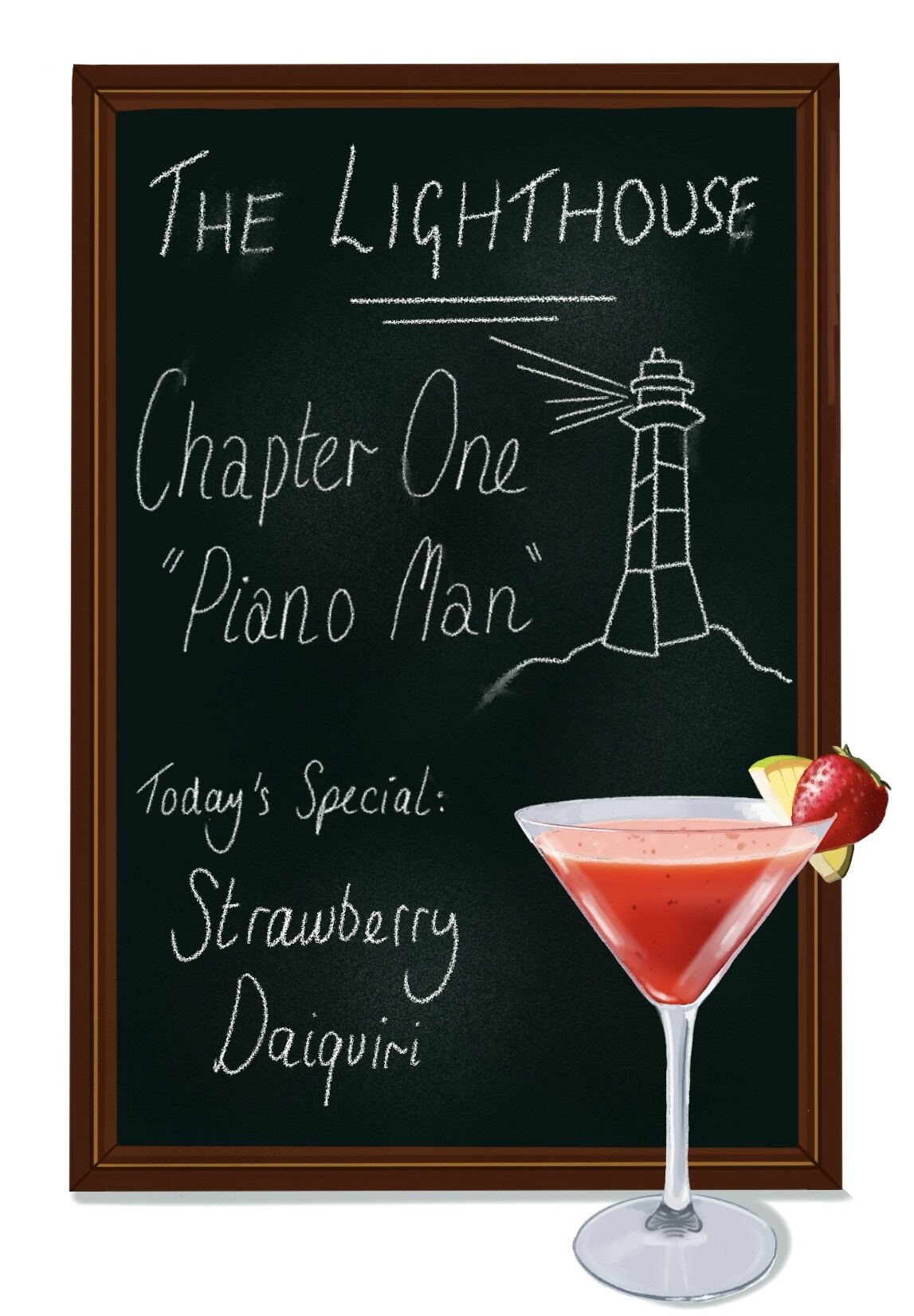 An illustration of a blackboard menu that reads "The Lighthouse, Chapter one, "Piano Man"" with a lighthouse drawn to the right. Below that text and the lighthouse is another line of text that reads "Today's special: Strawberry Daiquiri". In front of the whiteboard is an illustration of a strawberry daiquiri.