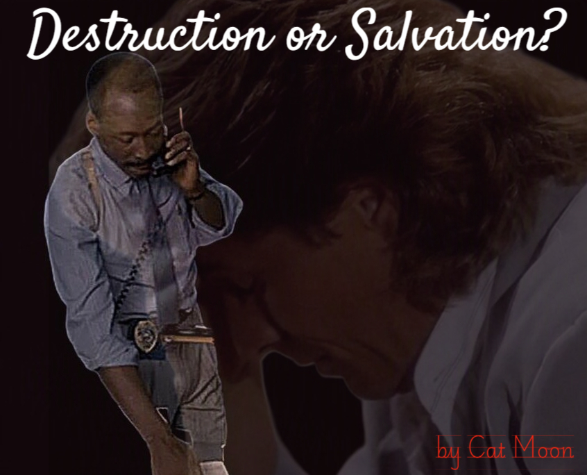 Destruction or Salvation