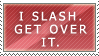 slash